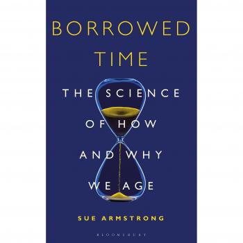 Borrowed Time: The Science of How and Why We Age