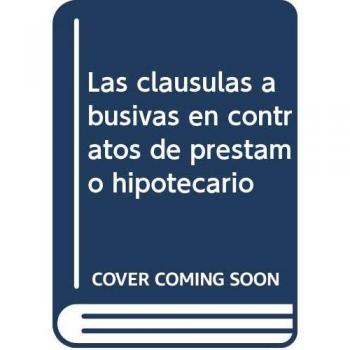 Las cláusulas abusivas en contratos de préstamo hipotecario