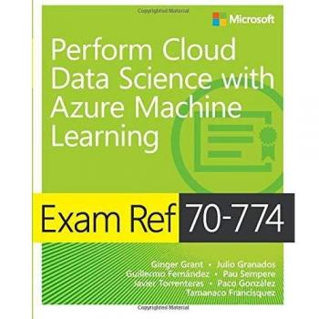 Exam Ref 70774 Perform Cloud Data Science with Azure Machine Learning Paperback softback