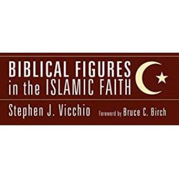 Biblical Figures in Islamic Theology: A Comparative Study