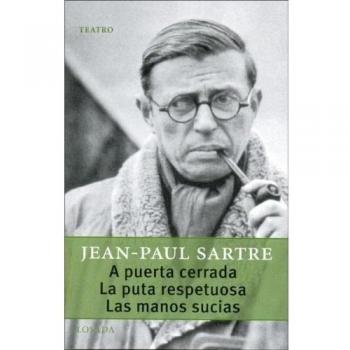 A Puerta Cerrada, La Puta Respetuosa, Las Manos Sucias.