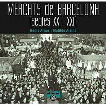 Mercats De Barcelona. Segles XX I XXI: 3