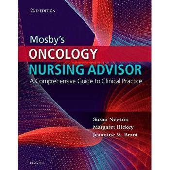 Mosby's Oncology Nursing Advisor: A Comprehensive Guide to Clinical Practice, 2e