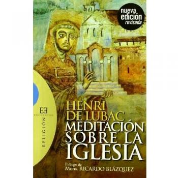 Meditación sobre la Iglesia: Prólogo de Mons. Ricardo Blázquez