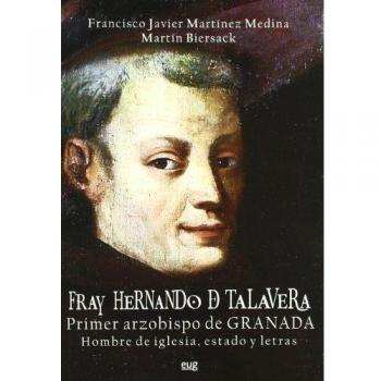 Fray Hernando de Talavera, Primer arzobispo de Granada: Hombre de iglesia, estado y letras
