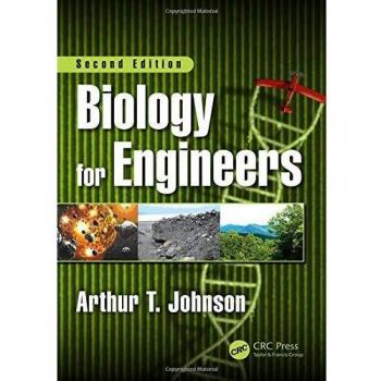Engineering Biology: A Comprehensive Guide for Engineers, Second Edition