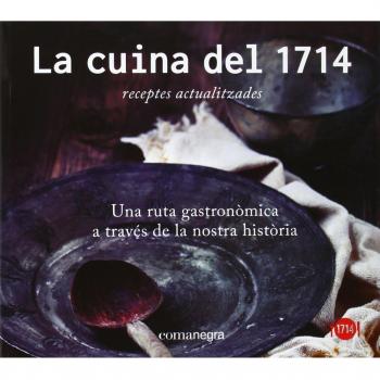La cuina del 1714: Una ruta gastronòmica a través de la nostra història