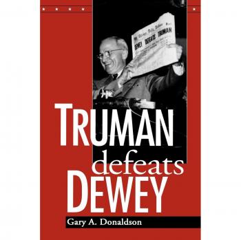 Truman Defeats Dewey - Historical Political Analysis Book