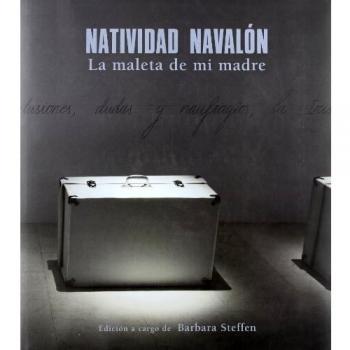 NATIVIDAD NAVALON LA MALETA DE MI MADRE: My Mother's Suitcase
