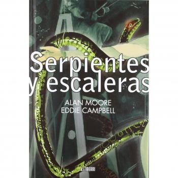 SERPIENTES Y ESCALERAS - Alan Moore