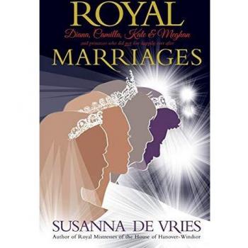 Matrimonios Reales: Diana, Camilla, Kate y Meghan - Historias de Princesas que No Vivieron Felices para Siempre (Edición en Rústica)