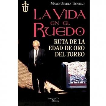 La vida en el ruedo: Ruta de la edad de oro del toreo