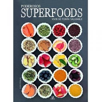 Poderosos Superfoods. Vivir de forma saludable