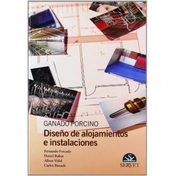 Ganado porcino. Diseño de alojamientos e instalaciones - Libros de veterinaria - Editorial Servet - Forcada Miranda Fernando;y Otros