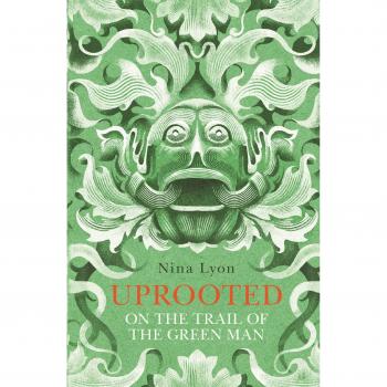 Uprooted: On the Trail of the Green Man