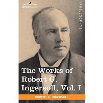Obras Completas de Robert G. Ingersoll, Vol. I (en 12 Volúmenes) - Edición en Rústica