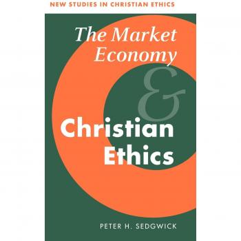 La Economía de Mercado y la Ética Cristiana (Nuevos Estudios en Ética Cristiana, Volumen 14)
