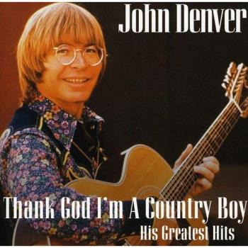Thank God I'M A Country Boy The Best Of