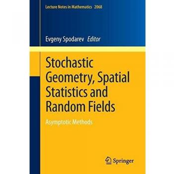 Stochastic Geometry, Spatial Statistics and Random Fields: Asymptotic Methods: 2068