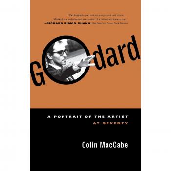 Godard: A Portrait of the Artist at Seventy by Colin Maccabe - Illustrated Biography Book