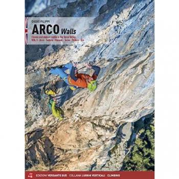 Guía de Escalada Arco Paredes Vol. 1: Rutas Clásicas y Modernas en el Valle de Sarca (Arco, Torbole, Val di Ledro, Tenno, Padaro, Dro)