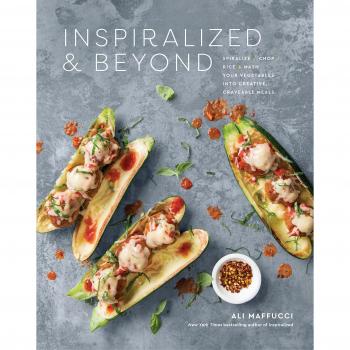 Inspiralize and Beyond: Spiralize, Chop, Rice, and Mash Your Vegetables into Creative, Craveable Meals