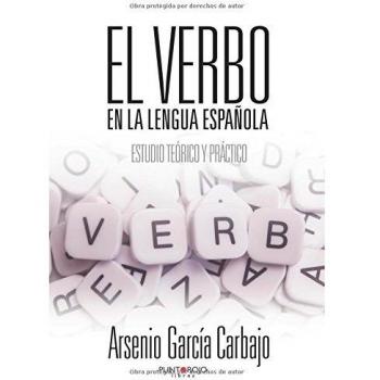 El verbo en la lengua española. 2ª Edición: Estudio teórico y práctico