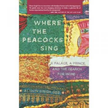 Where the Peacocks Sing: A Palace, a Prince, and the Search for Home (Paperback Edition)