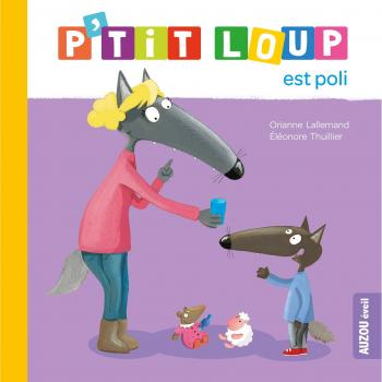 Álbum Infantil P'tit Loup es Cortés - Orianne Lallemand y Eléonore Thuillier