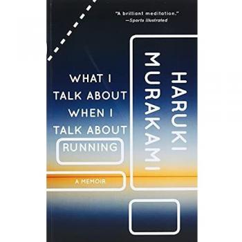 What I Talk about When I Talk about Running: A Memoir