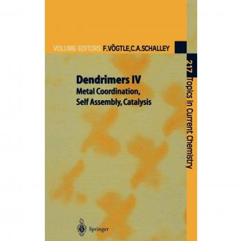 Dendrimers IV: Metal Coordination and Catalytic Self-Assembly (Springer Topics in Current Chemistry)