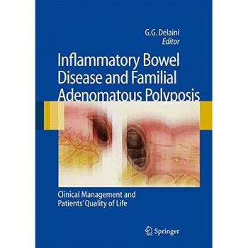 Springer-Verlag New York Inflammatory Bowel Disease and Familial Adenomatous Polyposis: Comprehensive Guide for Patients and Caregivers