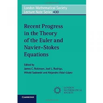 Progreso Reciente en la Teoría de las Ecuaciones de Euler y Navier-Stokes (Serie de Notas de Conferencias de la Sociedad Matemática de Londres, Volumen 430)