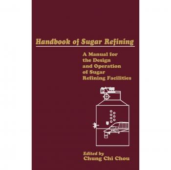 Sugar Refining Handbook: Design and Operation Manual for Sugar Refinery Facilities