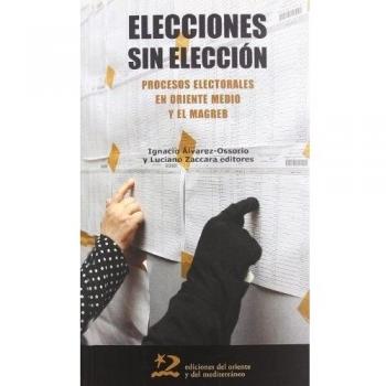 Elecciones sin elección: procesos electorales en Oriente Medio y el Magreb