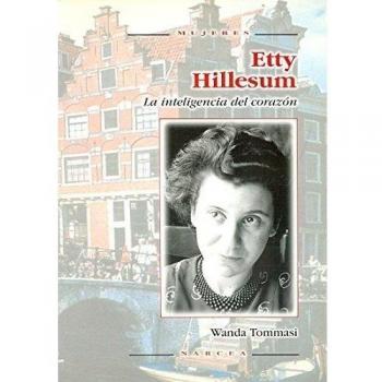 Etty Hillesum. inteligencia del Corazón: La inteligencia del corazón: 35