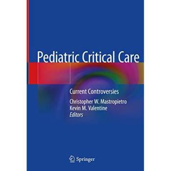 Pediatric Critical Care: Current Controversies