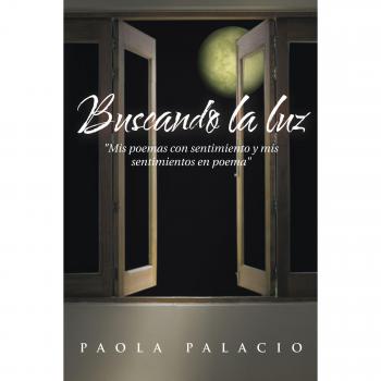 Buscando la Luz: Poemas Emocionales y Reflexiones Poéticas