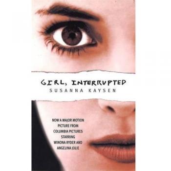 Chica, Interrumpida: Novela Basada en la Película Protagonizada por Winona Ryder y Angelina Jolie