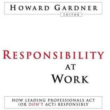 Workplace Responsibility Guide: Insights from Leading Professionals on Ethical Action and Inaction by Howard Gardner