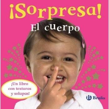 ¡Sorpresa! El cuerpo: ¡Un libro con texturas y solapas!