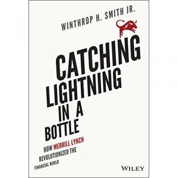 Catching Lightning in a Bottle: How Merrill Lynch Revolutionized the Financial World