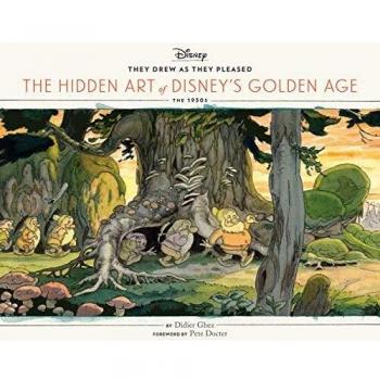 They Drew as They Pleased: The Hidden Art of Disney's Golden Age: The 1930s