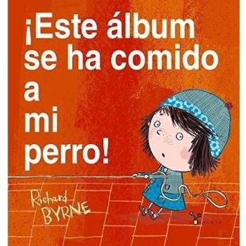¡Este álbum se ha comido a mi perro! - Richard Byrne