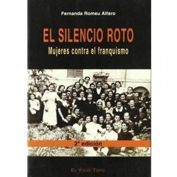 El silencio roto: Mujeres contra el franquismo