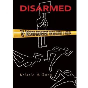 Disarmed: The Essential Guide to Gun Control Movements in America