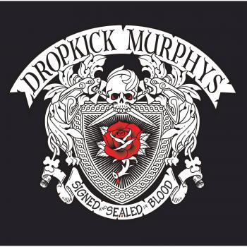 Signed And Sealed In Blood - Dropkick Murphys