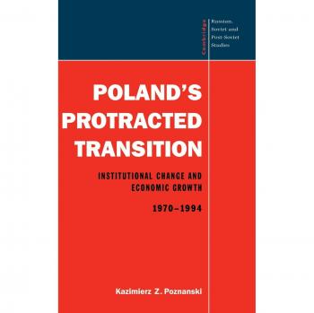 Transición Prolongada de Polonia: Cambio Institucional y Crecimiento Económico, 1970-1994 (Estudios Rusos, Soviéticos y Post-Soviéticos de Cambridge, Volumen 98)