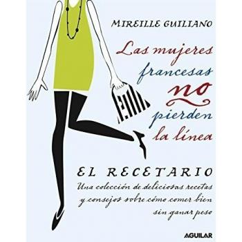 Las mujeres francesas no pierden la línea. El recetario