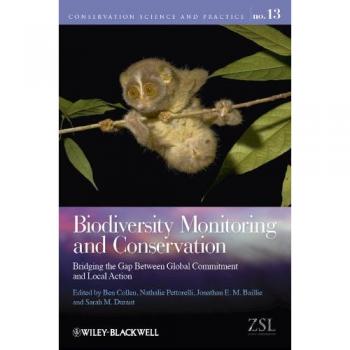 Biodiversity Monitoring and Conservation: Bridging the Gap Between Global Commitment and Local Action: 13